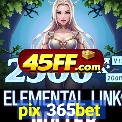 pix 365bet